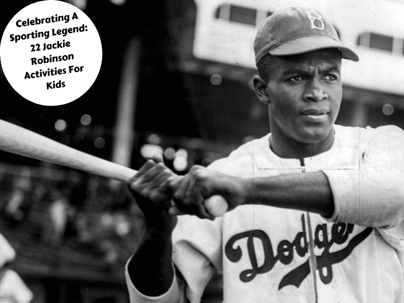 Celebrating A Sporting Legend: 22 Jackie Robinson Activities For