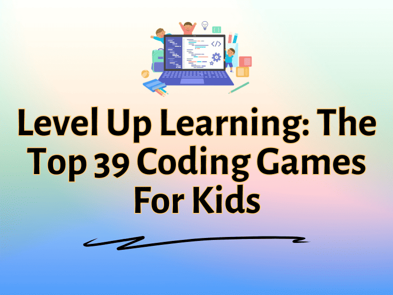 39 Best Coding Games for Kids