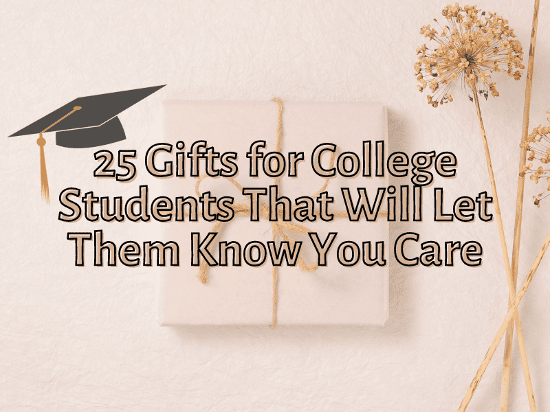 These Gift Ideas for College Students are Practical, Useful