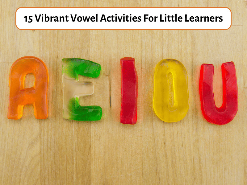 15 Vibrant Vowel Activities For Little Learners - Teaching Expertise