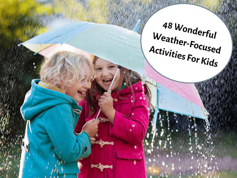 48 Wonderful Weather-Focused Activities For Kids - Teaching Expertise